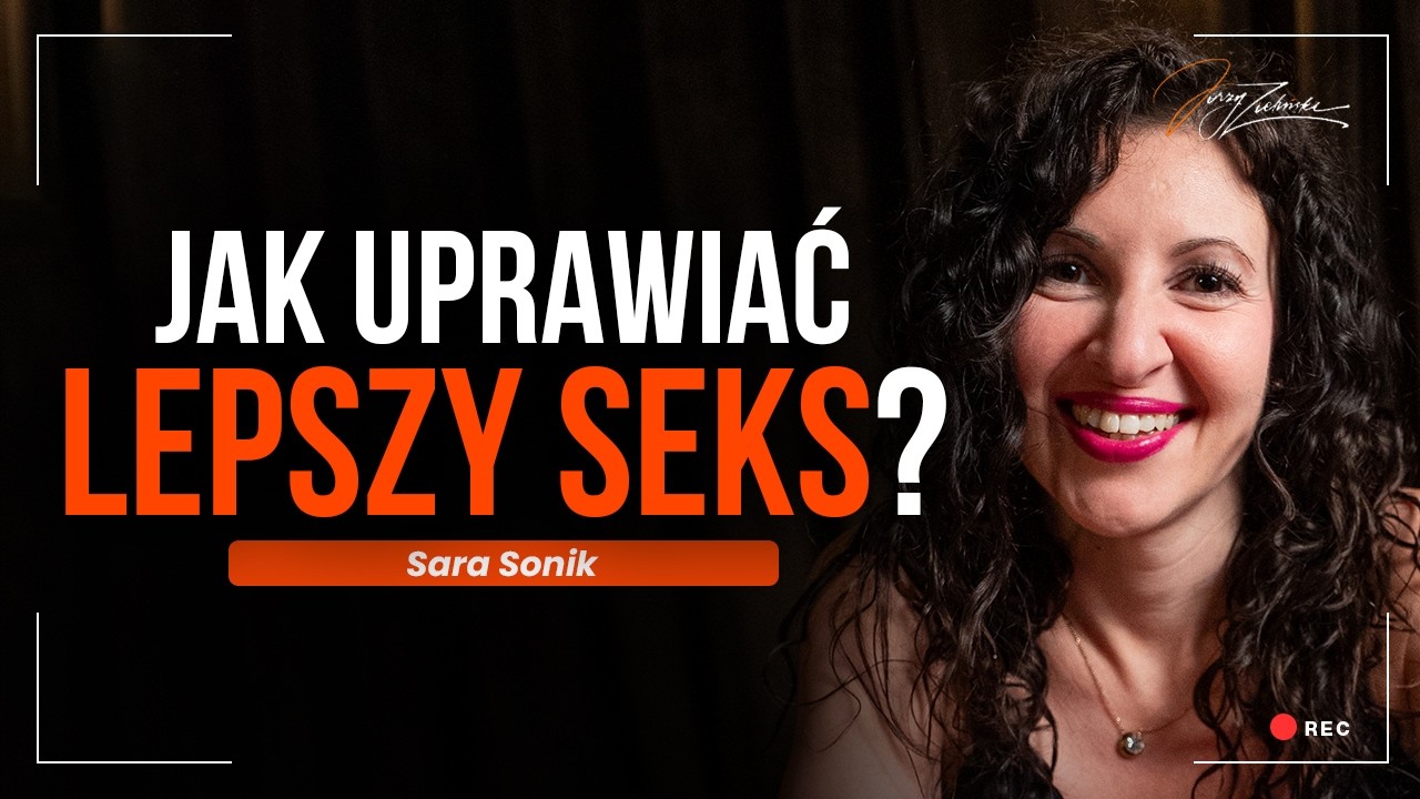 Ekspertka od seksu: Kobiety potrzebują czegoś więcej niż penetracji | Sara Sonik