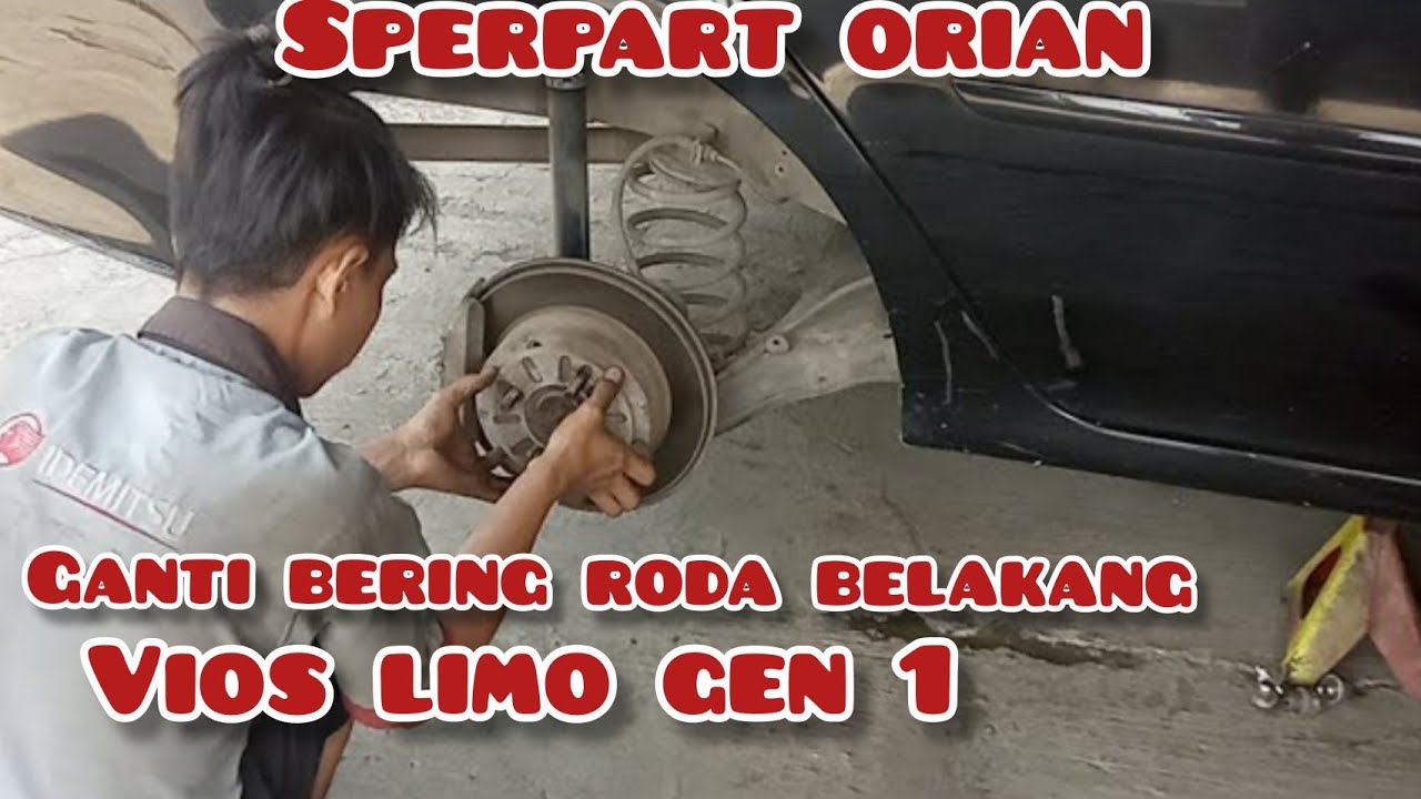 Proses Penggatian Bering Belakang Vios Limo Gen1