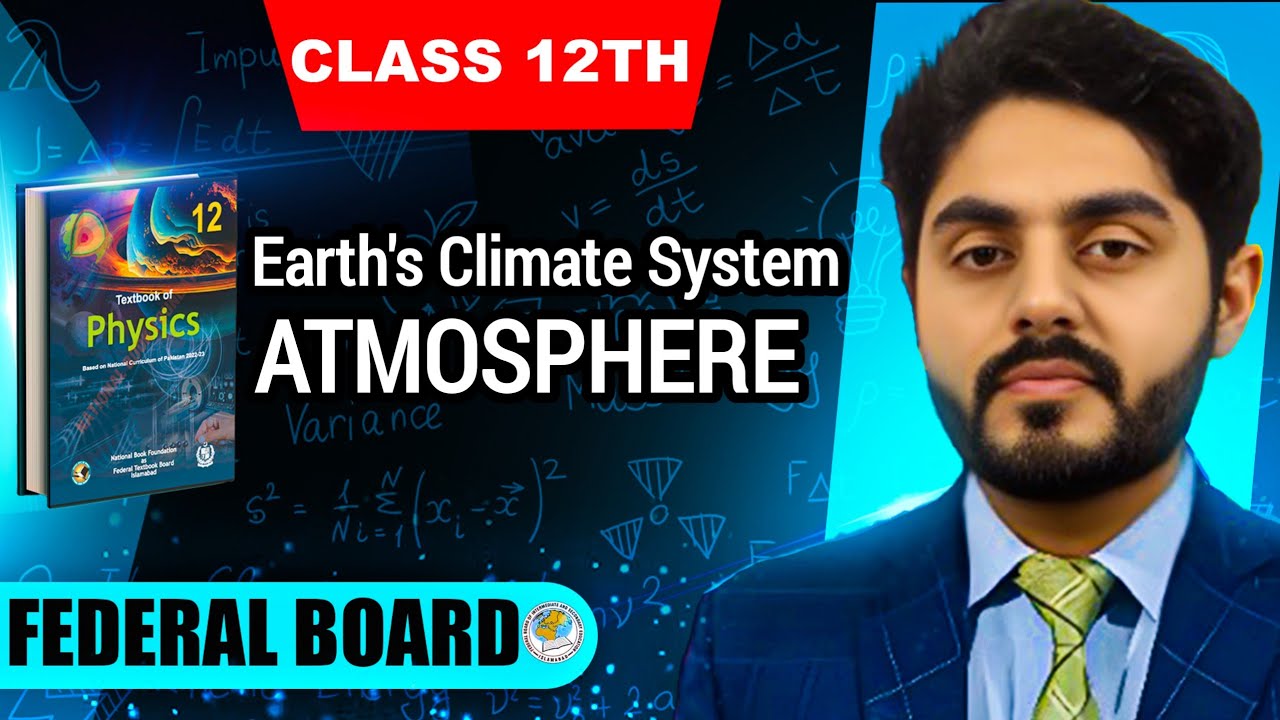 Eaths climate system class 12 nbf || the atmosphere || by atif ahmed || 12th class physics 