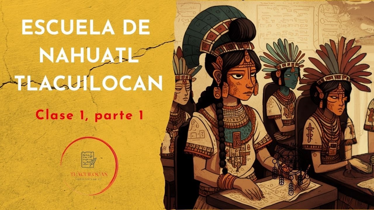 Curso gratuito de náhuatl: clase 1, video 1