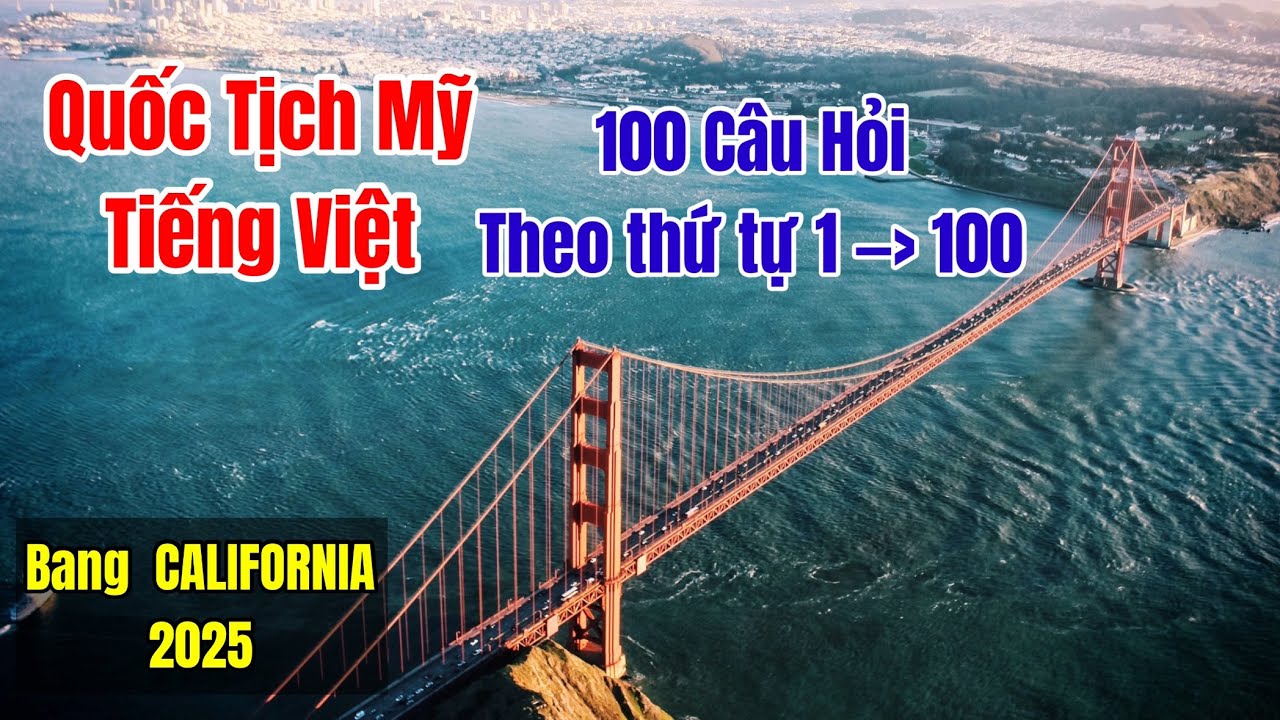 Bang California - 100 Câu Hỏi Thi Quốc Tịch Mỹ bằng Tiếng Việt 2025