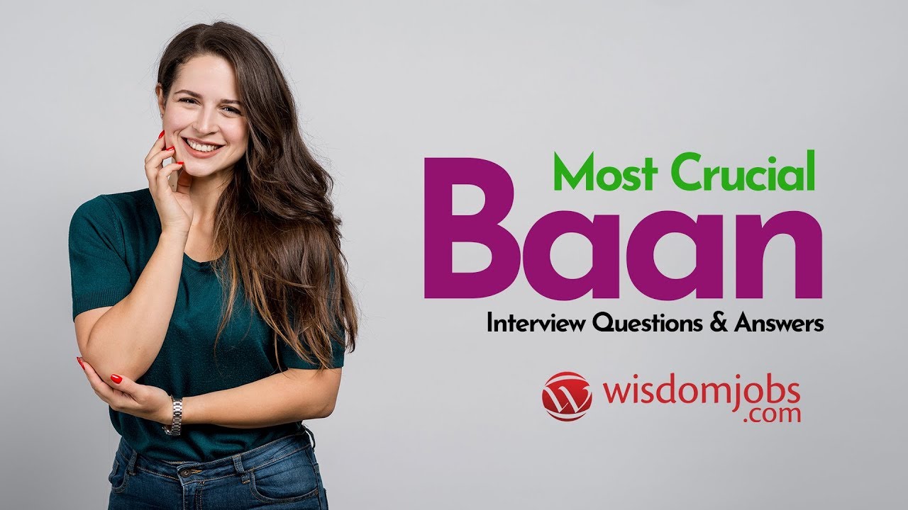 Baan Interview Questions and Answers 2019 | Baan Interview Questions | Wisdom Jobs