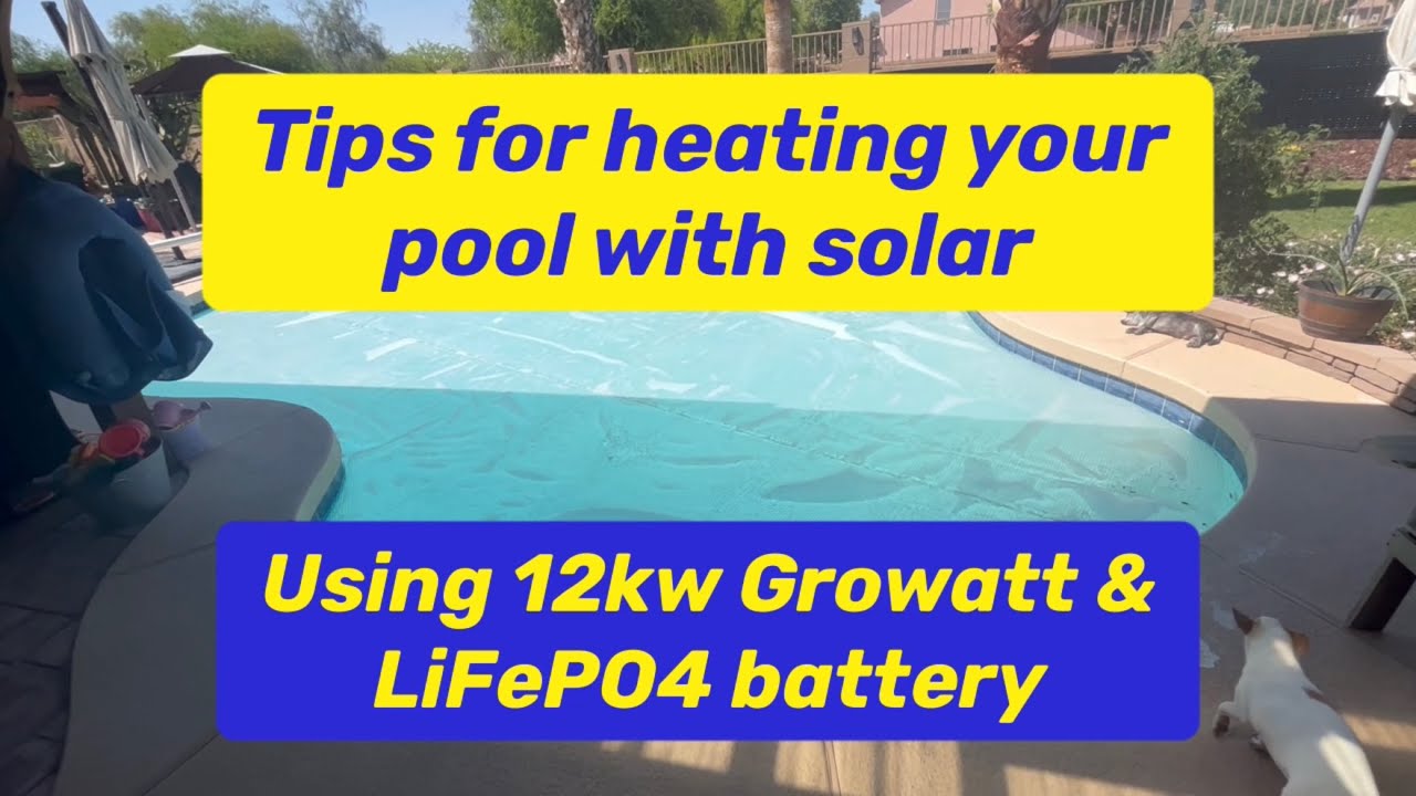 Tips for heating pool using solar with 12kw Growatt & LiFePO4 battery