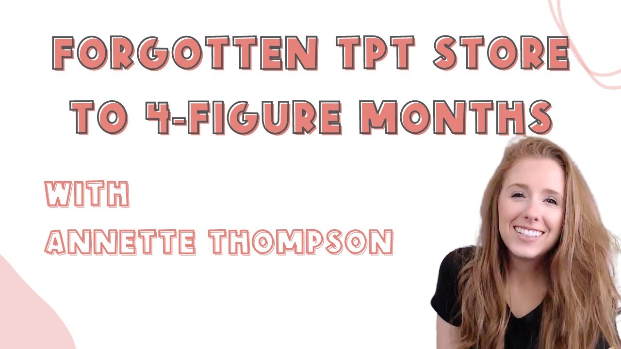 A TPT Seller Success Story w/ Annette Thompson