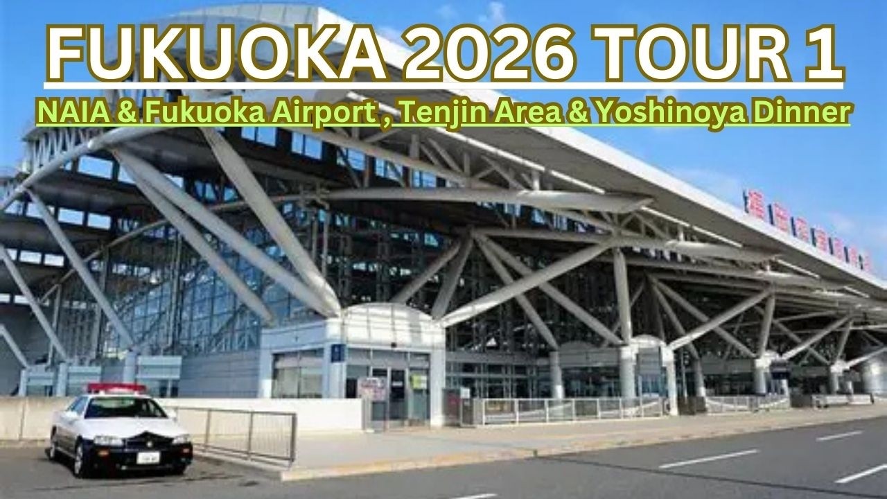 Fukuoka 2026 Tour 1 | Airport Departure, Arrival & Walking Tour and Yoshinoya Dinner