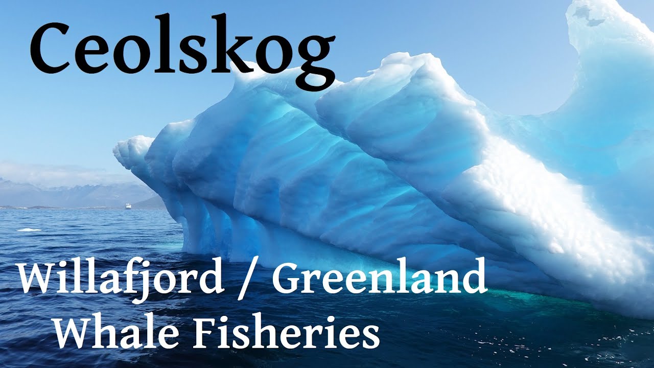 Ceolskog - Willafjord / Greenland Whale Fisheries (Sea Song Medley)