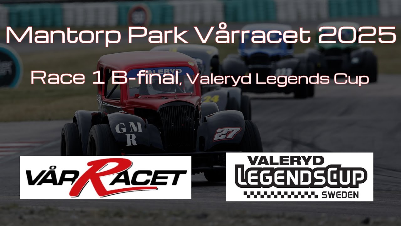 Mantorp Park Vårracet 2025, Race 1 B-final, Valeryd Legends Cup