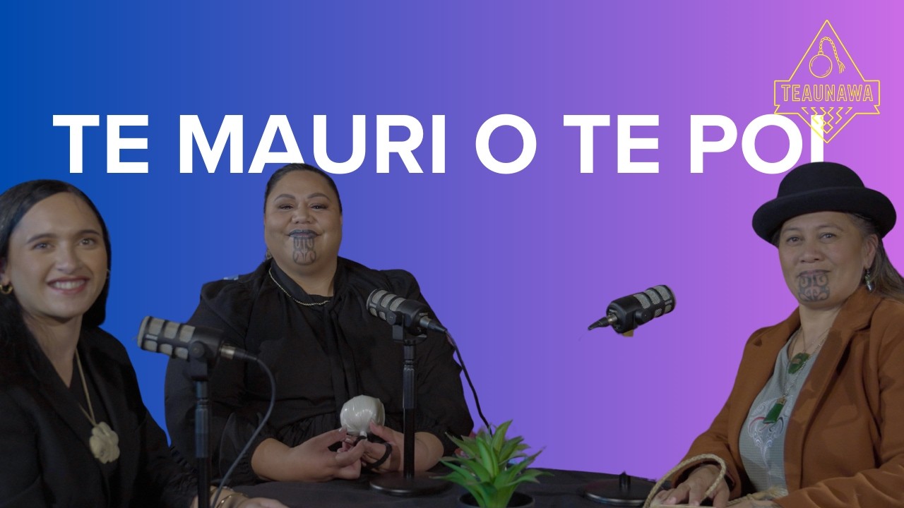 EPISODE 4 - Te Mauri o te poi