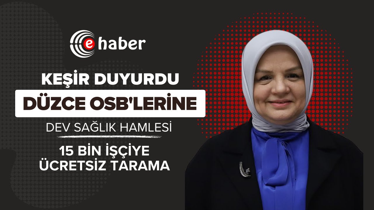 Keşir'den Düzce OSB'lerine dev sağlık hamlesi: 15 bin işçiye ücretsiz tarama
