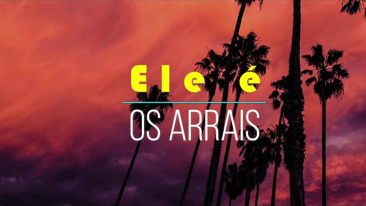 ELE É - Os Arrais (Playback com Legenda) (BEST AUDIO)