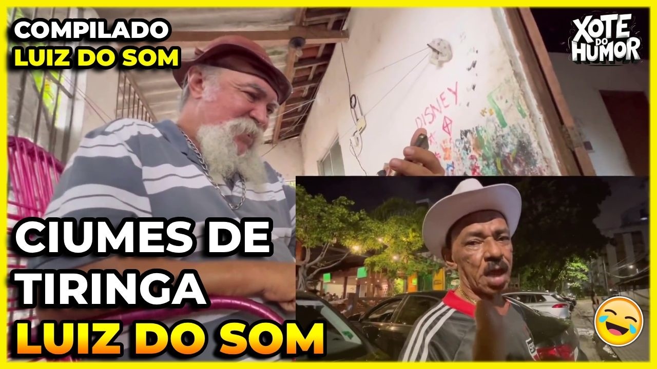 COMPILADO LUIZ DO SOM CIUMES DE TIRINGA | XOTE DO HUMOR