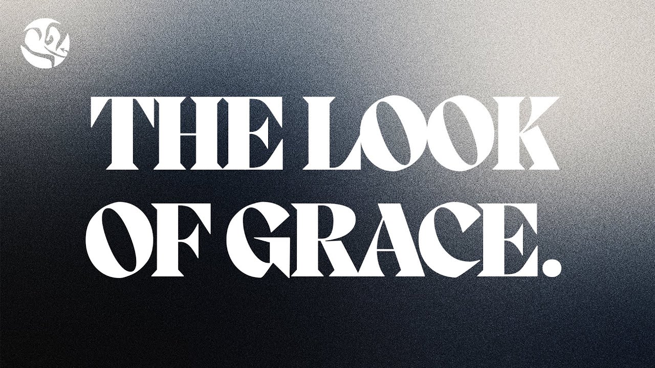The Look of Grace - Pastor Robert Rocha