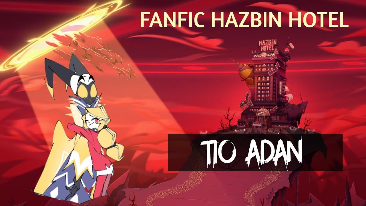 Tio Adan - Capitulo 1 - [Fanfic Hazbin Hotel]