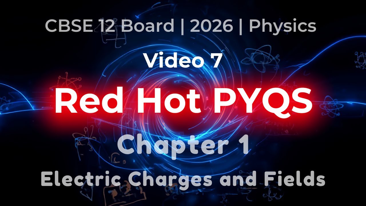 CBSE 12 Board 2026 | Physics | Paper Leak Series | Red Hot PYQs | Video 7