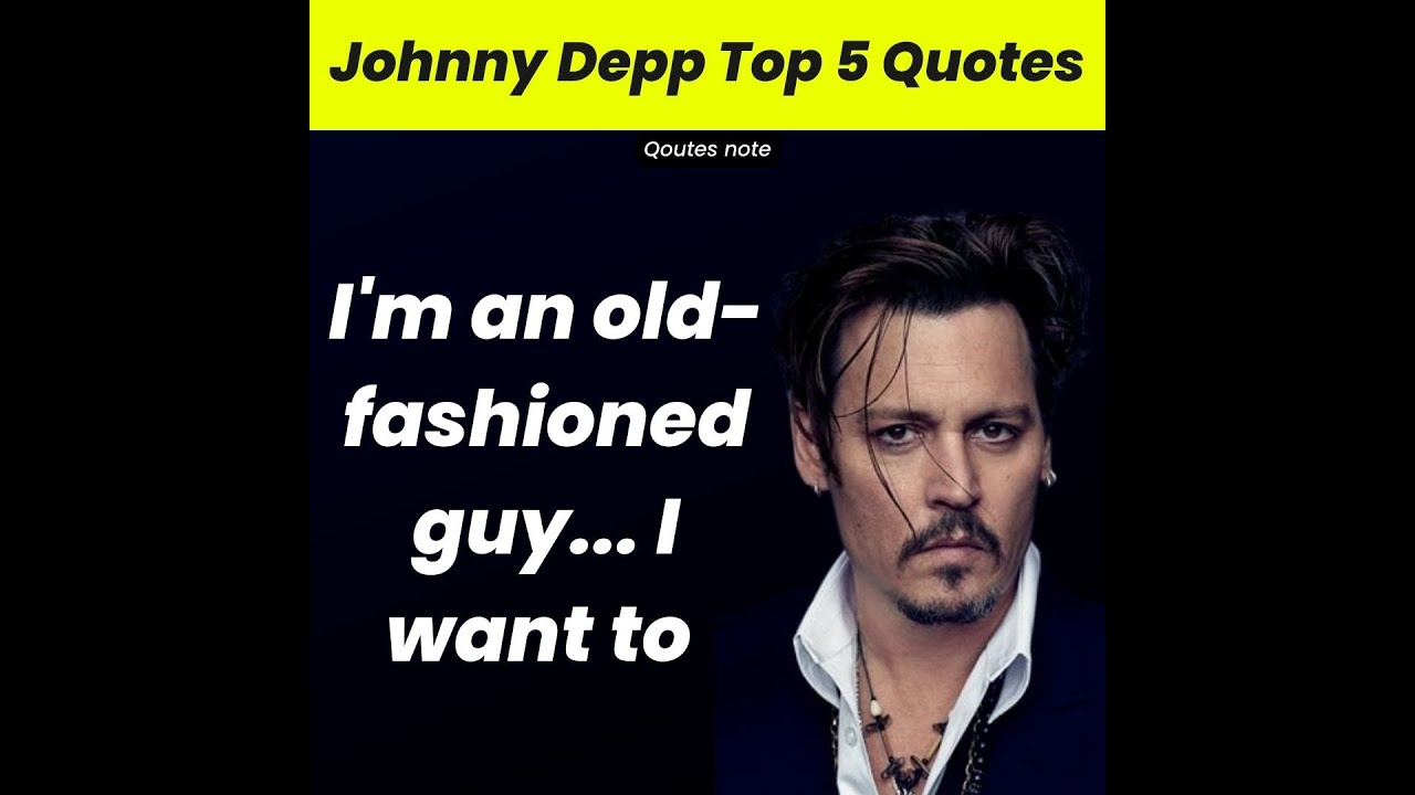 Johnny Depp's Top 5 Quotes About Life