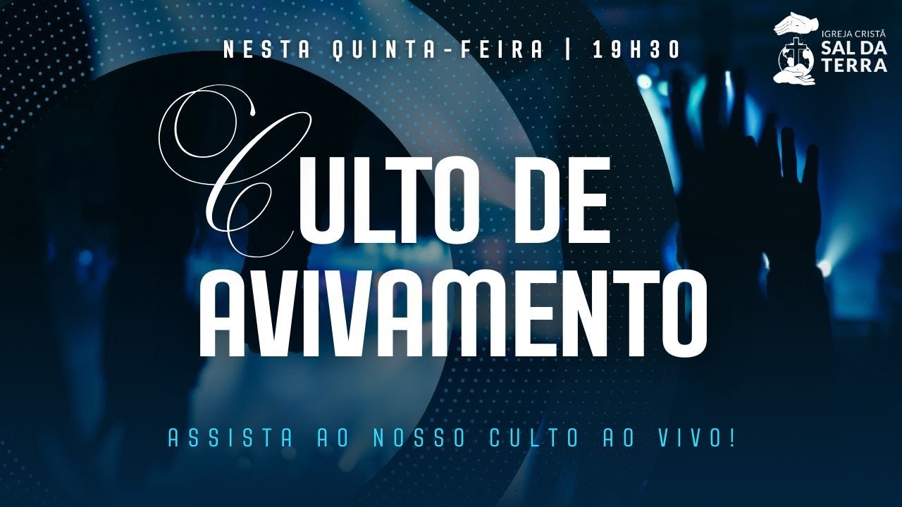 Culto de Avivamento - Igreja Sal da Terra
