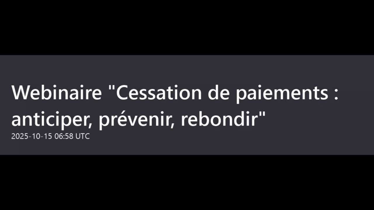 Webinaire Cessation de paiements : anticiper, prévenir, rebondir