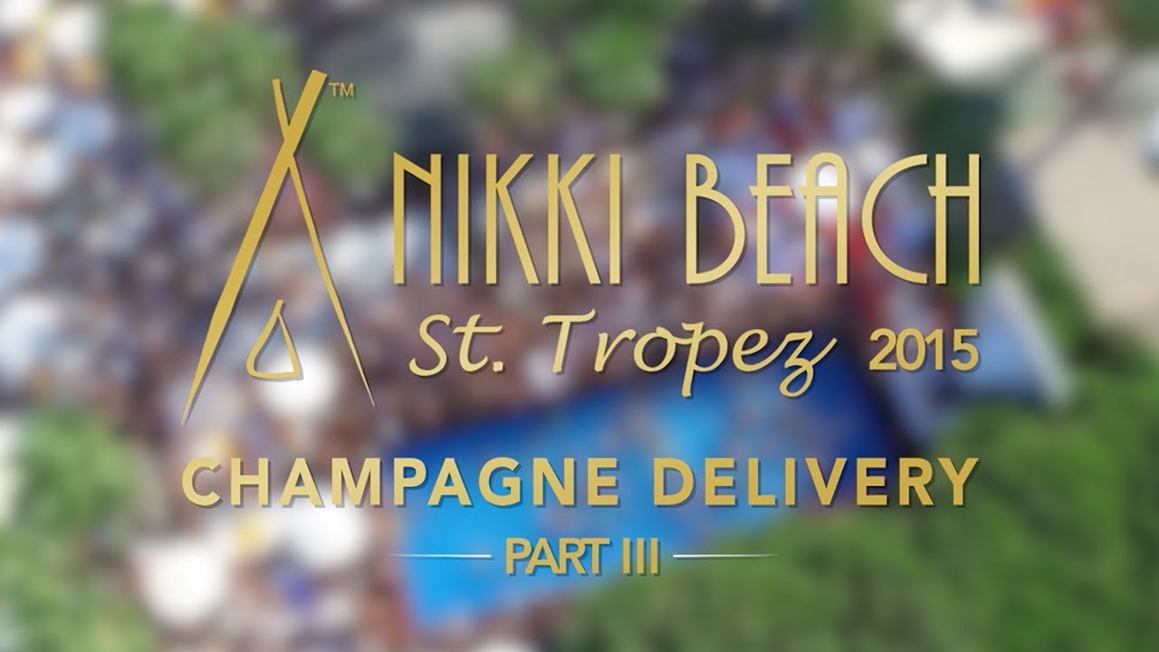 2015 D 20 NIKKI BEACH 2015 ST TROPEZ CHAMPAGNE DELIVERY