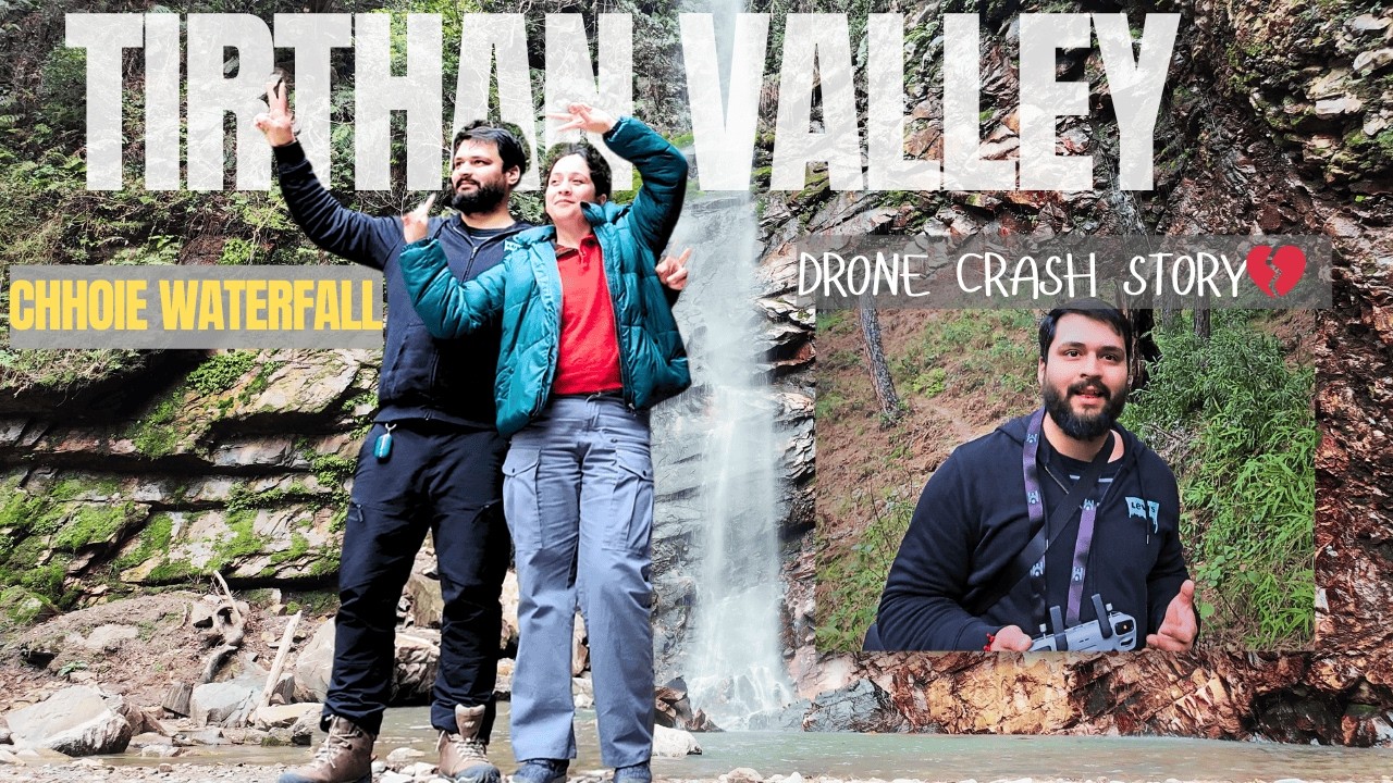 We crashed Our Drone in Tirthan Valley… 😭What Happened Next Will Shock You! | Chhoie Waterfall🗻❤️