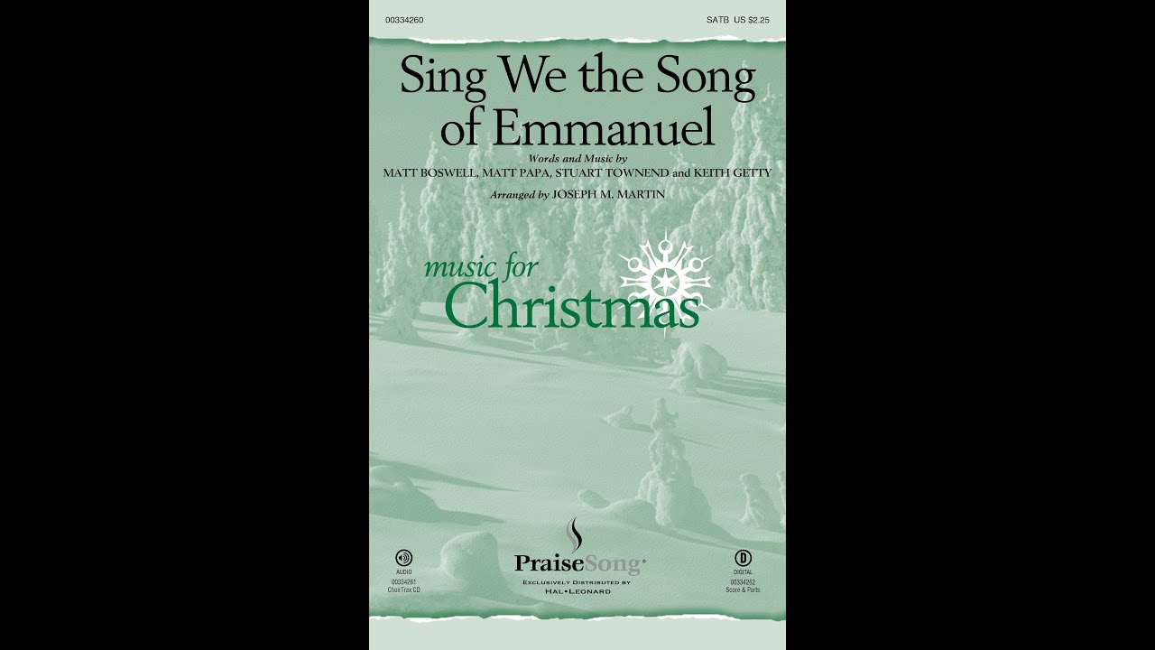 SING WE THE SONG OF EMMANUEL (SATB Choir) - Keith and Kristyn Getty/arr. Joseph M. Martin