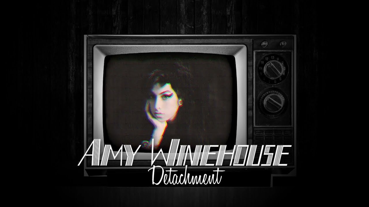 'Detachment' by Amy Winehouse ● New Version
