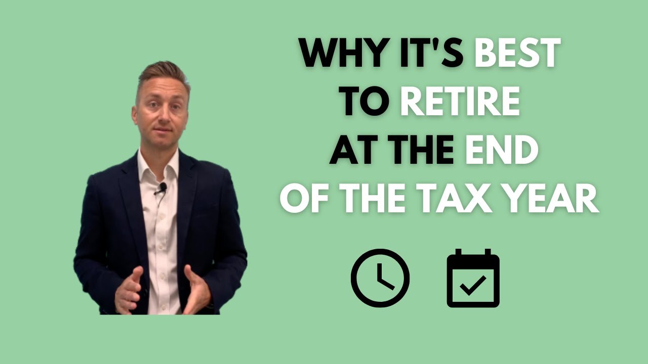 Why It's Best To Retire At The End Of The Tax Year