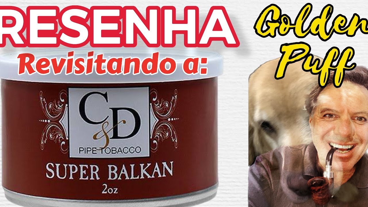 Tabaco Revisitando SUPER BALKAN, um clássico da Cornell & Diehl 🇺🇸🇺🇸