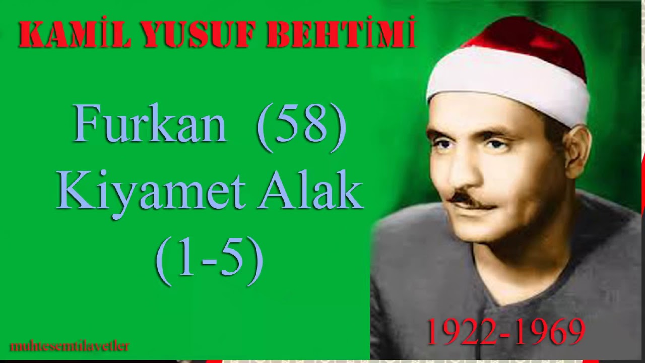 Kamil Yusuf Behtimi - Furkan (58) Kıyamet Alak (1-5)