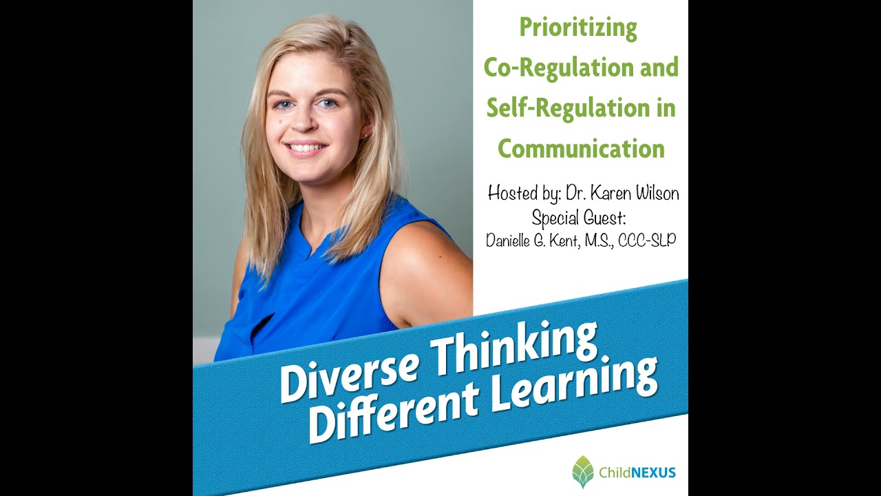 Ep. 72: Prioritizing Co-Regulation and Self-Regulation in Communication with Danielle G. Kent. M....
