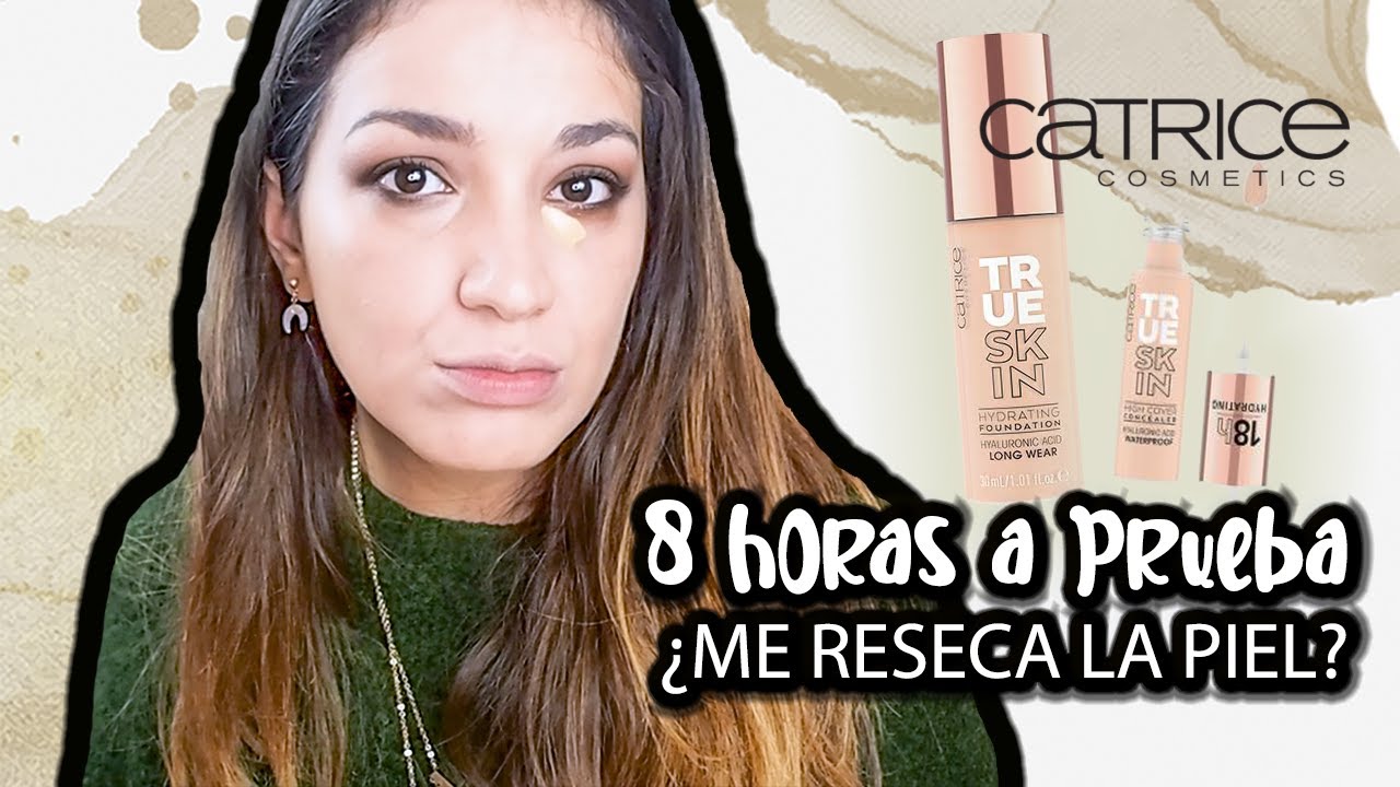 Probando True Skin de Catrice a fondo I BASE & CORRECTOR I ¿Funciona en piel seca?