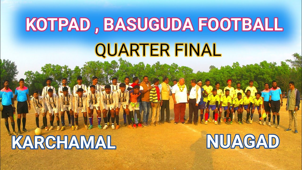 KARCHAMAL VS NFC NUAGAD ,KOTPAD ,BASUGUDA FOOTBALL TOURNAMENT QUARTER FINAL
