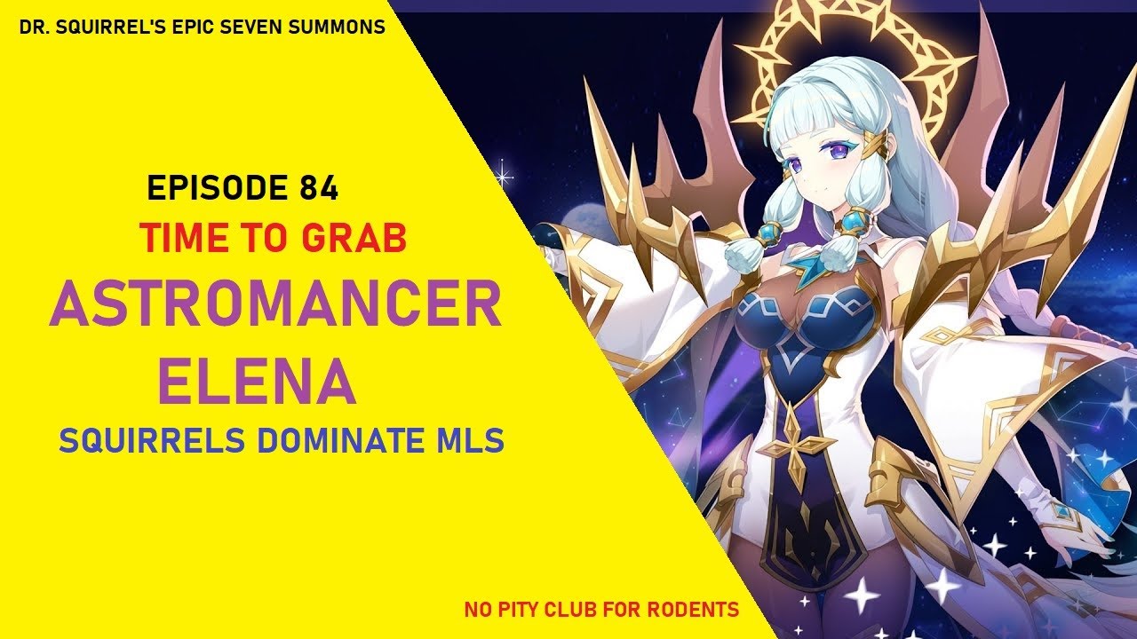 Let's Grab ASTROMANCER ELENA - Dr. Squirrel, KING of Mystic Pulls [Epic Seven Summons EP84]