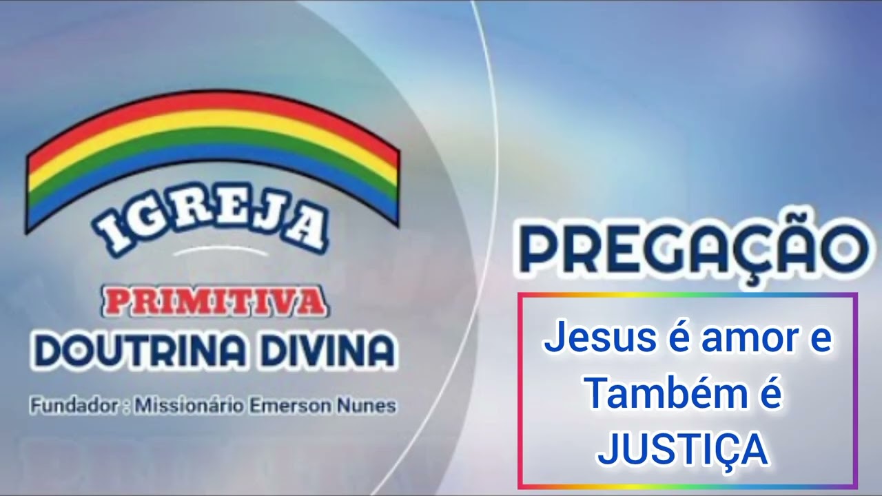 MISSIONÁRIO EMERSON NUNES, JESUS É AMOR E JUSTIÇA 