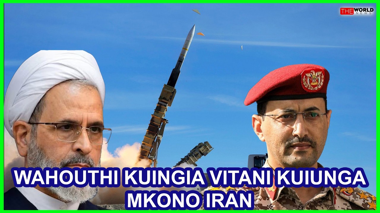 WAHOUTHI KUINGIA VITANI DHIDI YA ISRAEL NA MAREKANI KUIUNGA MKONO IRAN
