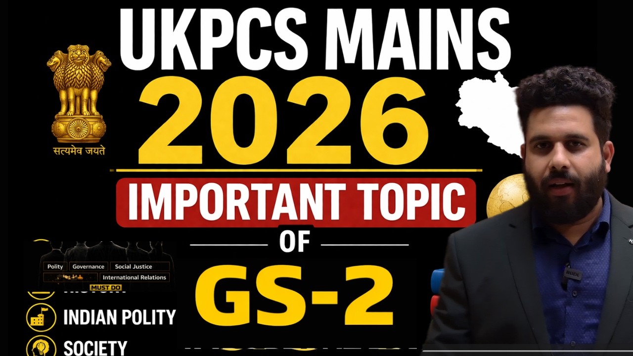 UKPCS Mains GS-2 🚨 | All Important Topics MUST DO | Polity, Governance, IR 2026