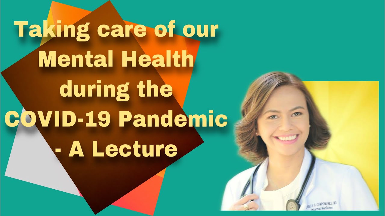 TAKING CARE OF OUR MENTAL HEALTH DURING THE COVID-19 PANDEMIC