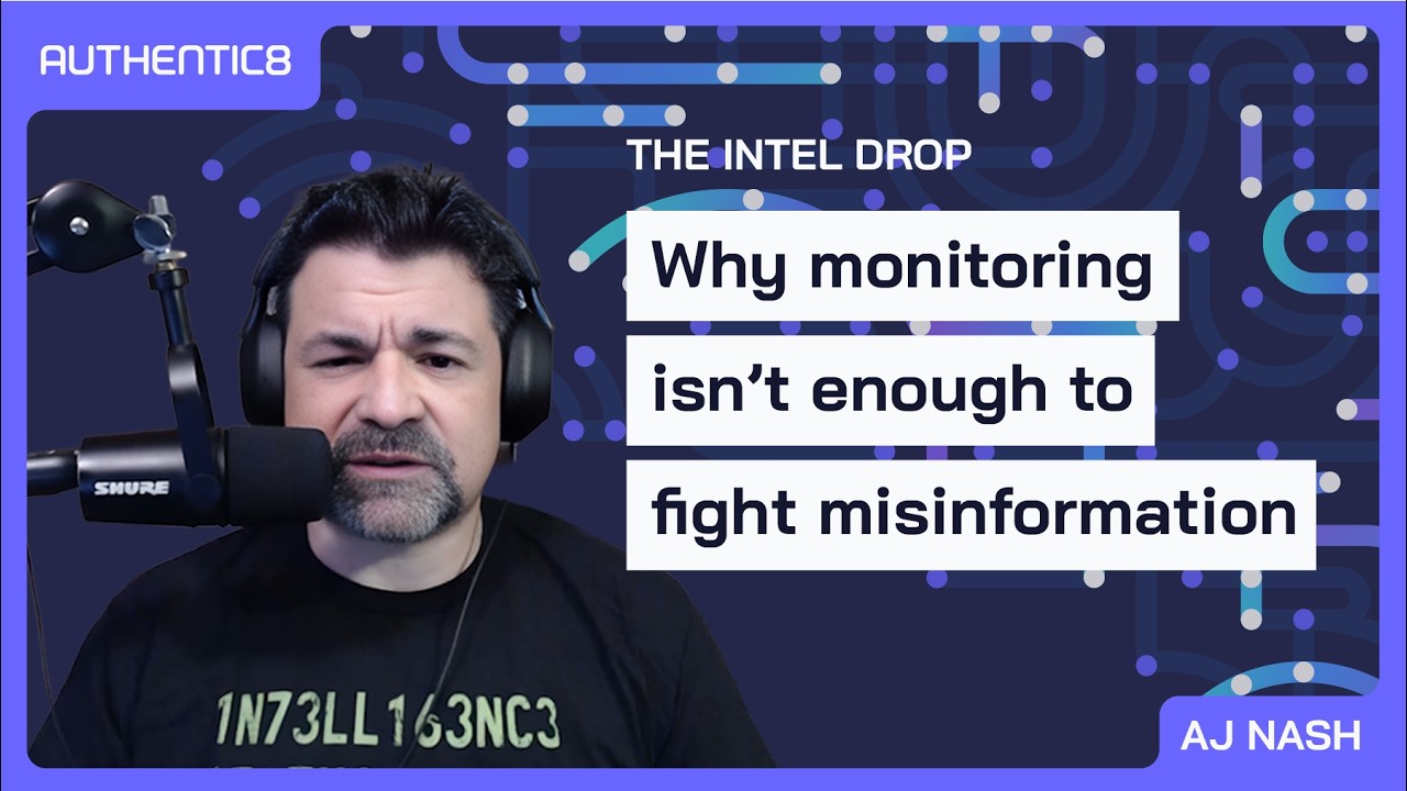 Why monitoring isn't enough to fight misinformation | Intel Drop