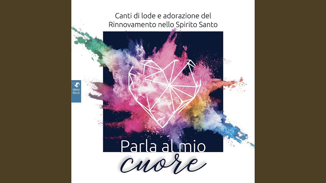 Parla al mio cuore