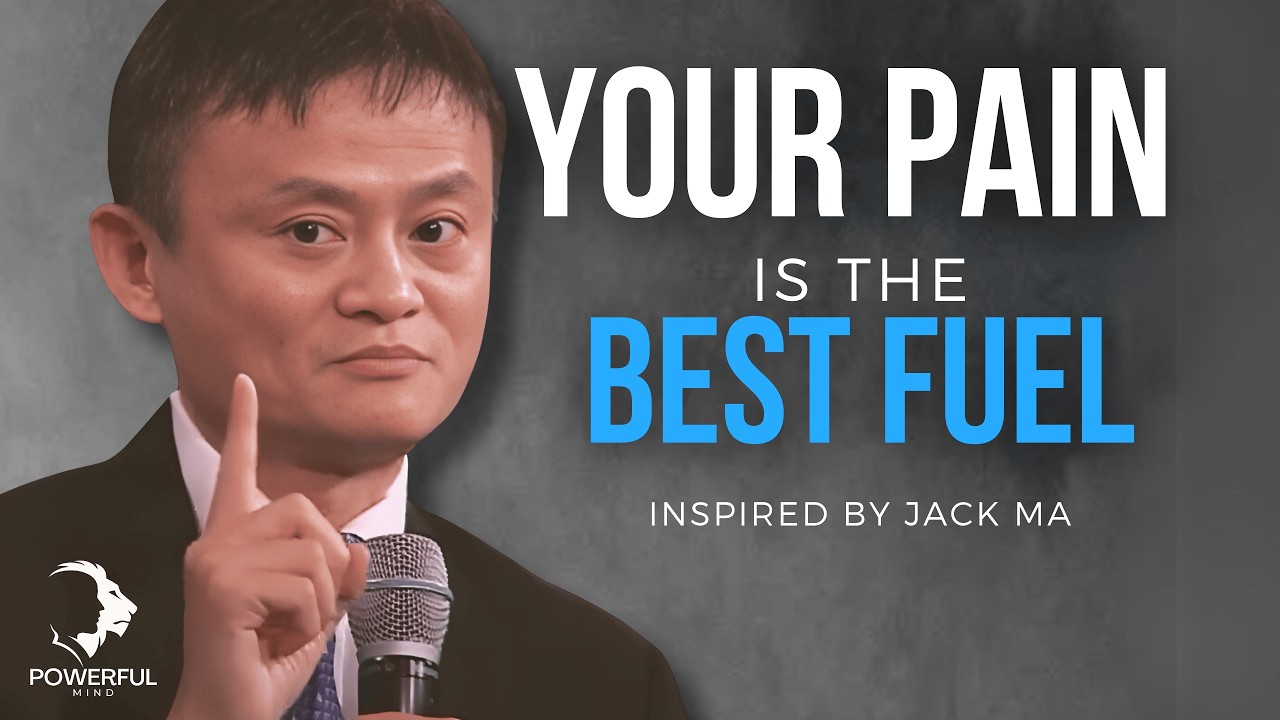Why Your Pain Is the Best Fuel You&rsquo;ll Ever Have &ndash; Jack Ma&rsquo;s Advice