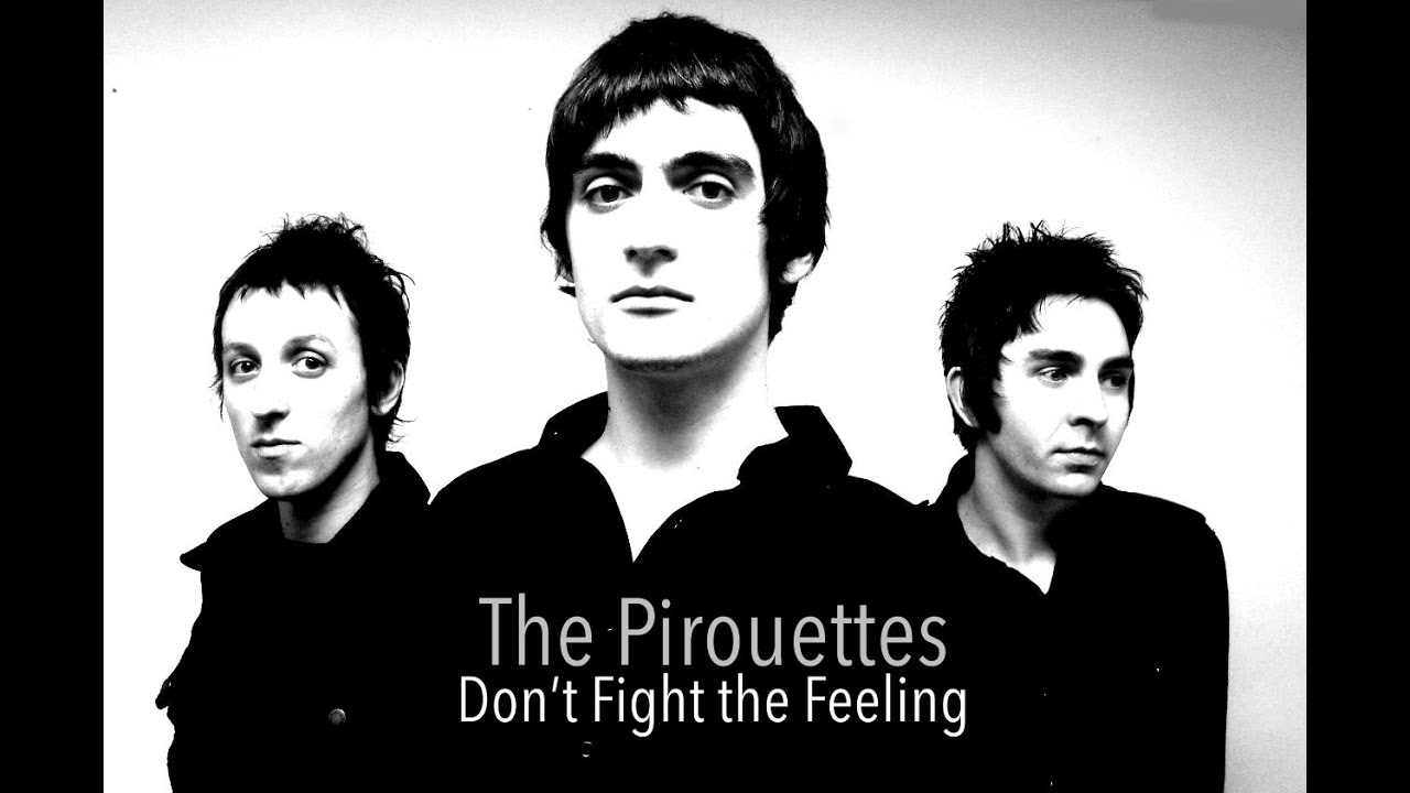 The Pirouettes | Don't Fight the Feeling | UK Indie Pop/Rock