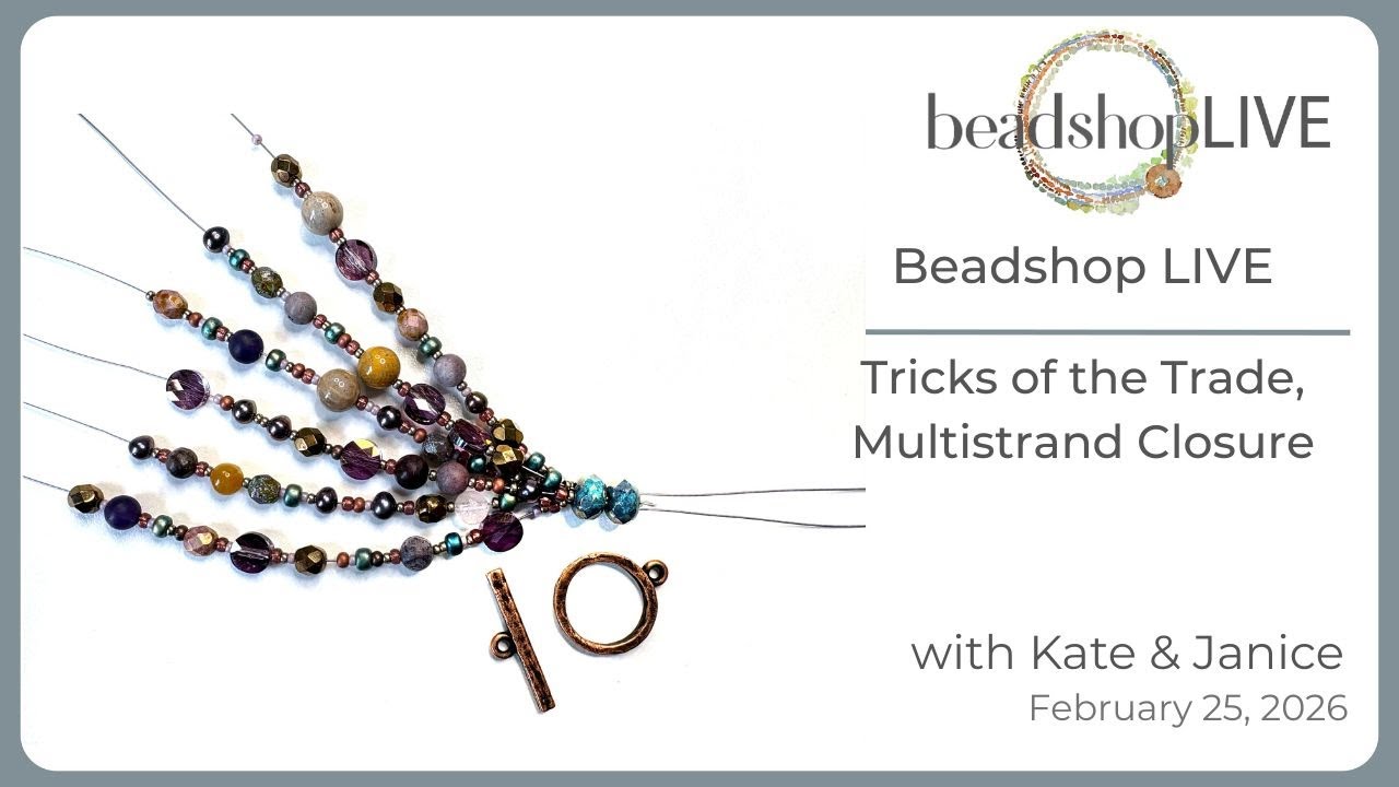 Beadshop LIVE: Tricks of the Trade, Multistrand Closure