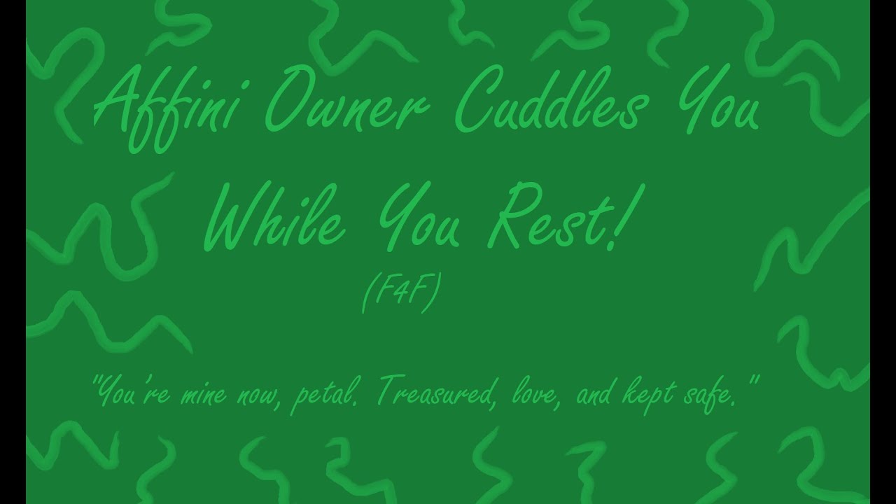 Affini Owner Cuddles You While You Rest! (F4F)