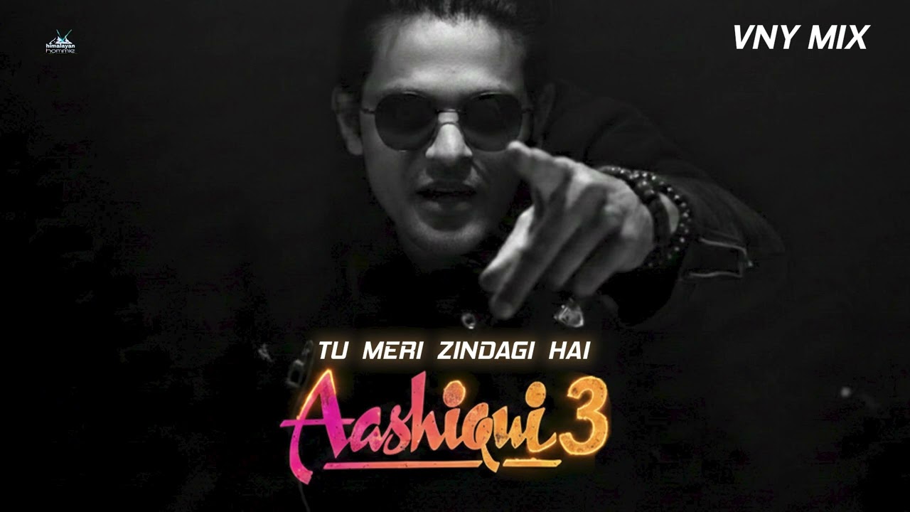 Ashiqui 3 - Tu Meri Zindagi Hai - mix V