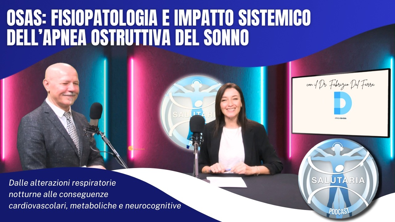 OSAS: fisiopatologia e impatto sistemico dell'apnea ostruttiva nel sonno