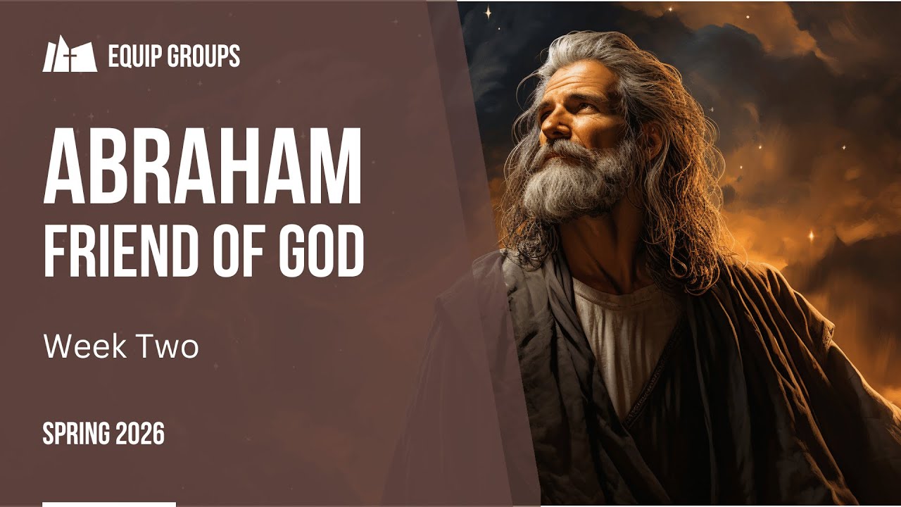 Abraham: Friend of God - Week 2