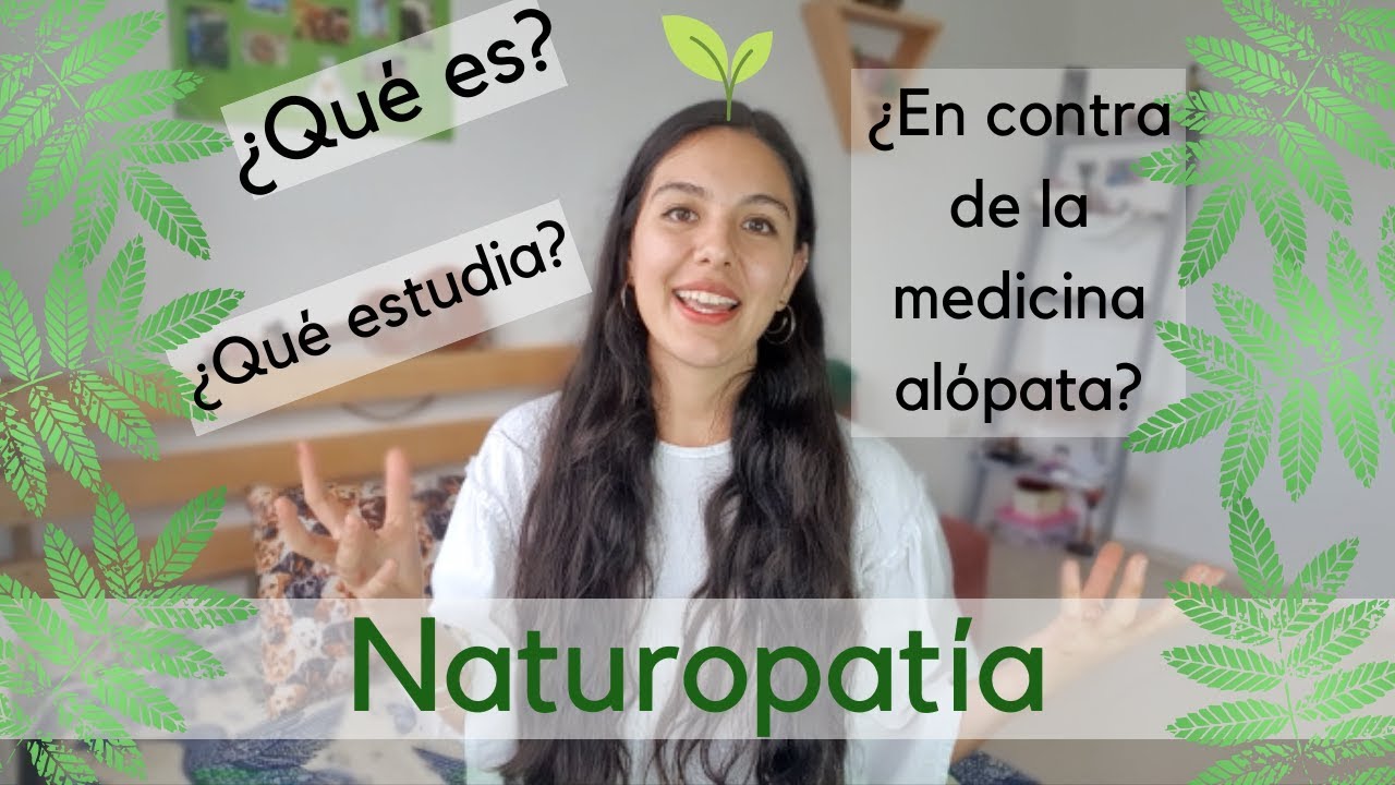 &iquest;QU&Eacute; ES NATUROPAT&Iacute;A? |  Mi carrera