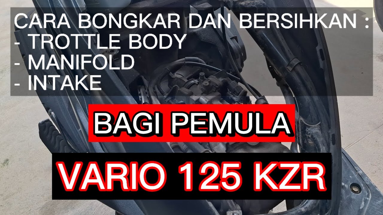 Cara bongkar dan bersihkan Throttle body dan intake VARIO 125 KZR bagi pemula