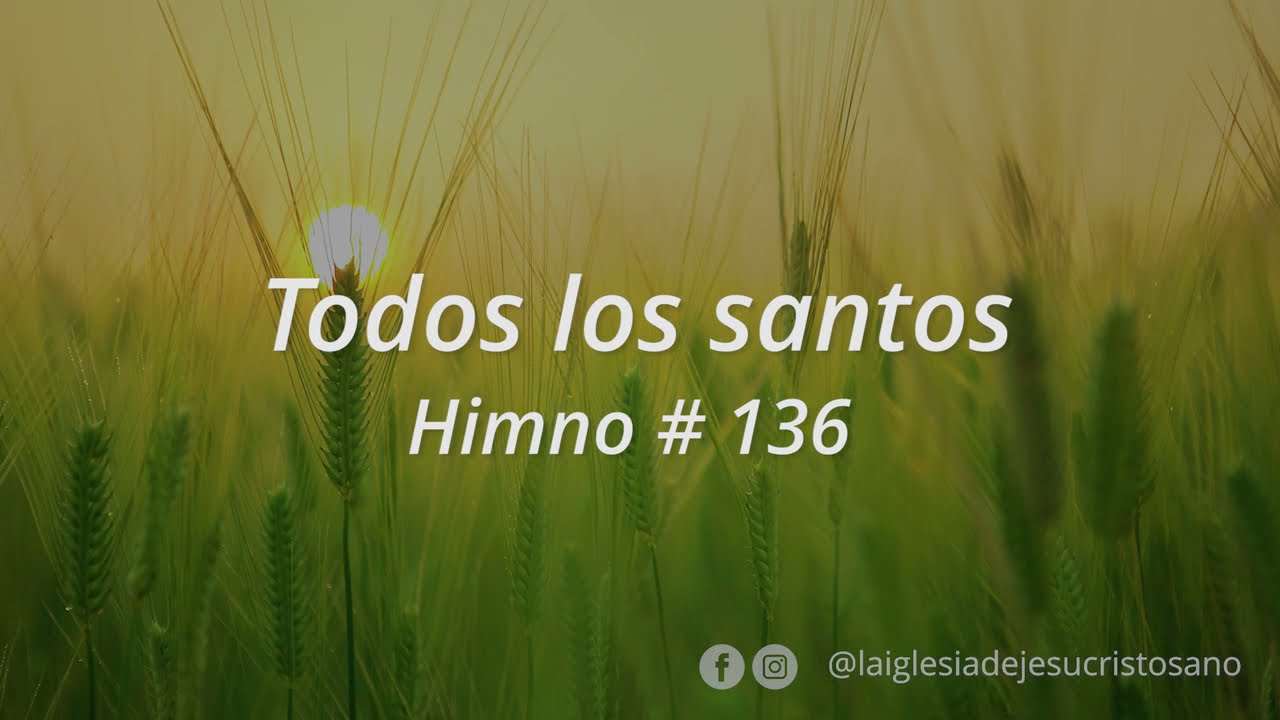 Himno SUD 136. Todos los Santos