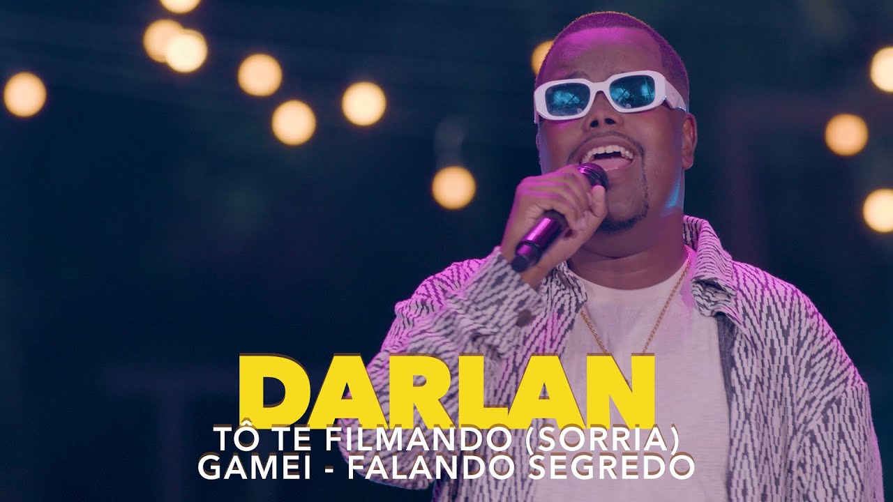 Darlan - T&ocirc; Te Filmando (Sorria) / Gamei / Falando Segredo
