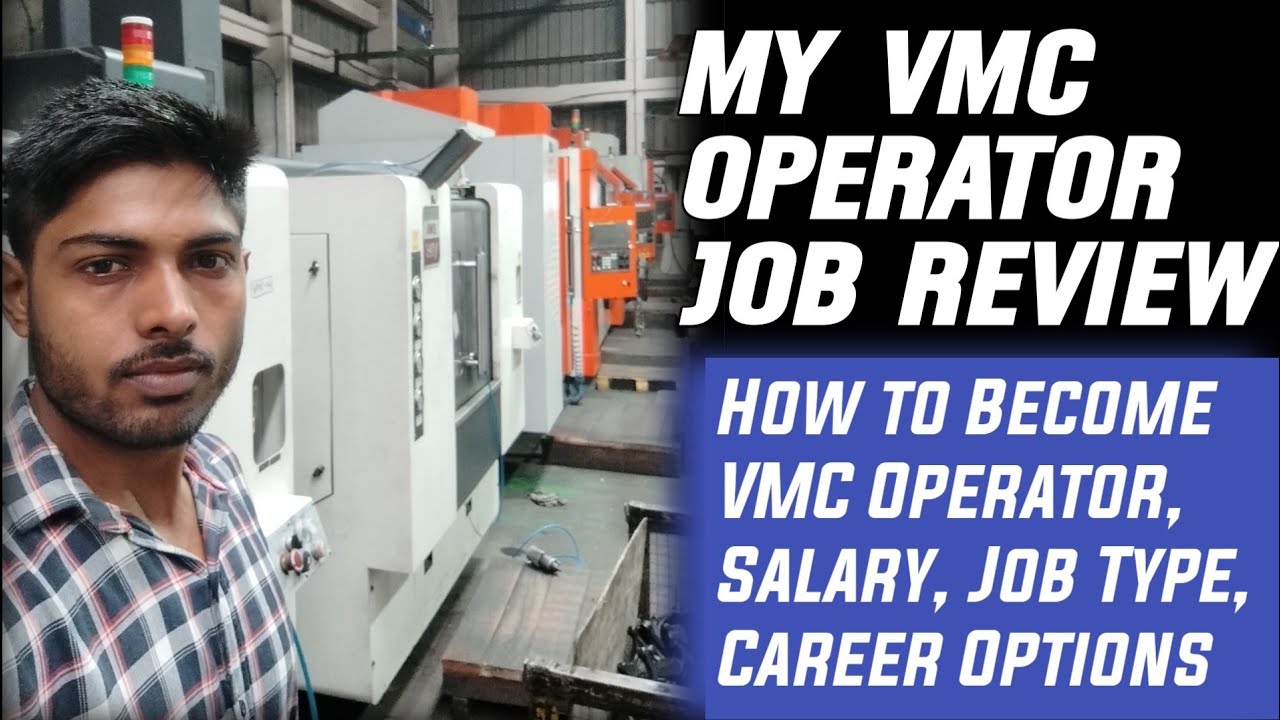 VMC Operator Job Review (Salary, Work Type, Career Growth of CNC milling operator)